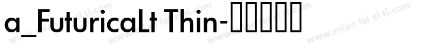 a_FuturicaLt Thin字体转换